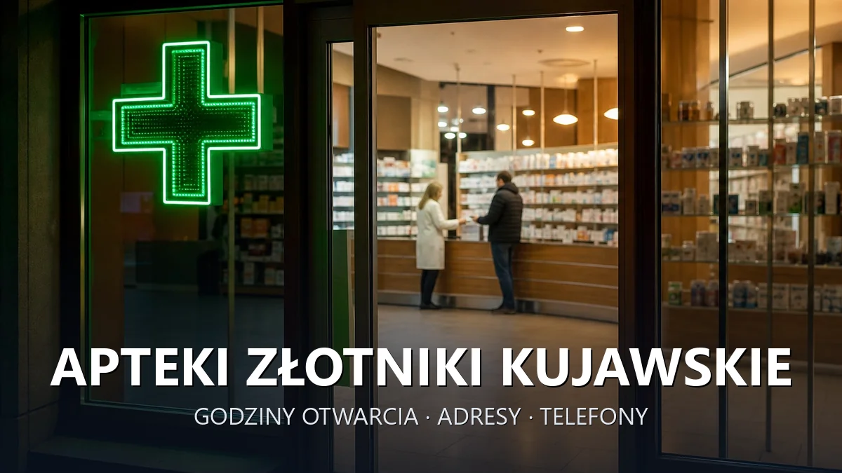 Apteki Złotniki Kujawskie, powiat inowrocławski - adresy, telefony, godziny otwarcia