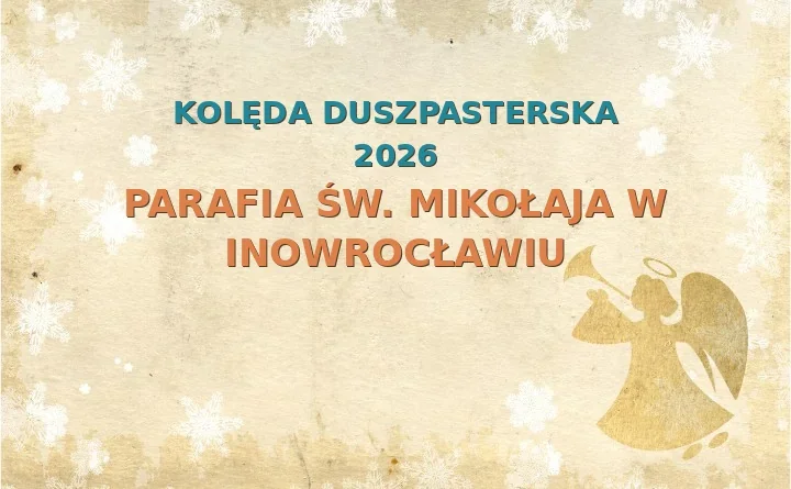 Parafia św. Mikołaja w Inowrocławiu – harmonogram kolęd (wizyt duszpasterskich) 2025/2026