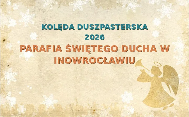 Parafia Świętego Ducha w Inowrocławiu – harmonogram kolęd (wizyt duszpasterskich) 2026