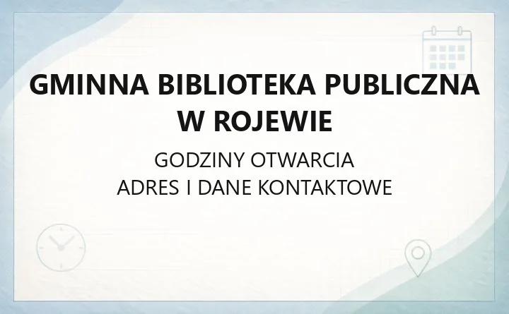 Gminna Biblioteka Publiczna w Rojewie - kontakt, godziny, filie i karta biblioteczna