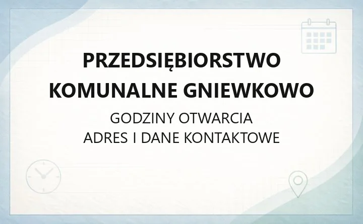Przedsiębiorstwo Komunalne Gniewkowo - kontakt, awarie, BOK i e-usługi