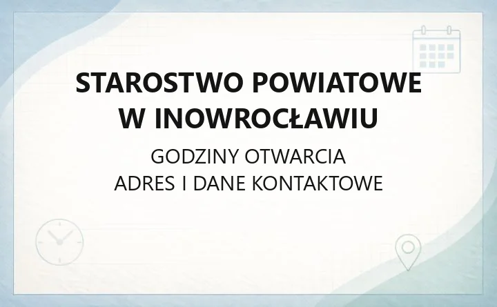 Starostwo Powiatowe w Inowrocławiu - kontakt, wydziały, godziny