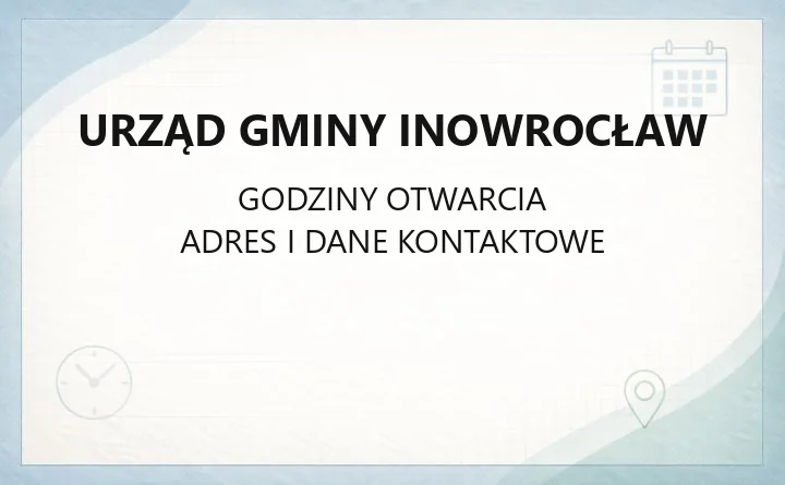 Urząd Gminy Inowrocław - kontakt, godziny, wydziały i sprawy do załatwienia