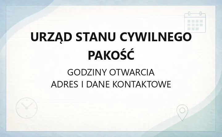 Urząd Stanu Cywilnego Pakość - kontakt, zadania, rejestracja