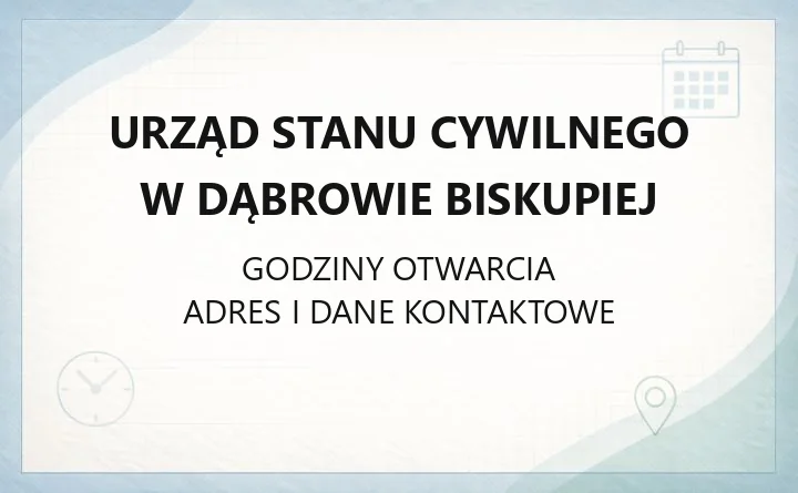 Urząd Stanu Cywilnego w Dąbrowie Biskupiej - kontakt, godziny, sprawy cywilne