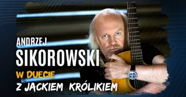Grafika promocyjna wydarzenia Andrzej Sikorowski w duecie z Jackiem Królikiem — koncert w Inowrocławiu