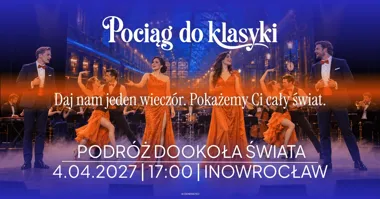 Grafika promocyjna wydarzenia Widowisko Pociąg do Klasyki – Podróż dookoła świata