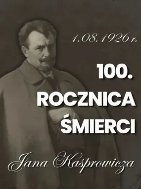 Inowrocław pamięta o Janie Kasprowiczu. Rok pełen literackich spotkań