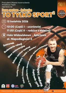 Sport jako lekcja życia – w Inowrocławiu rusza forum „To tylko sport”